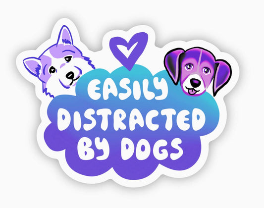 Easily Distracted by Dogs Sticker