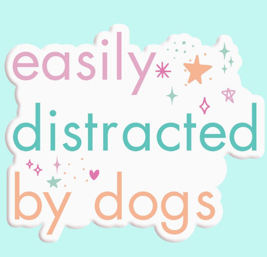 Easily Distracted By Dogs Sticker With Stars