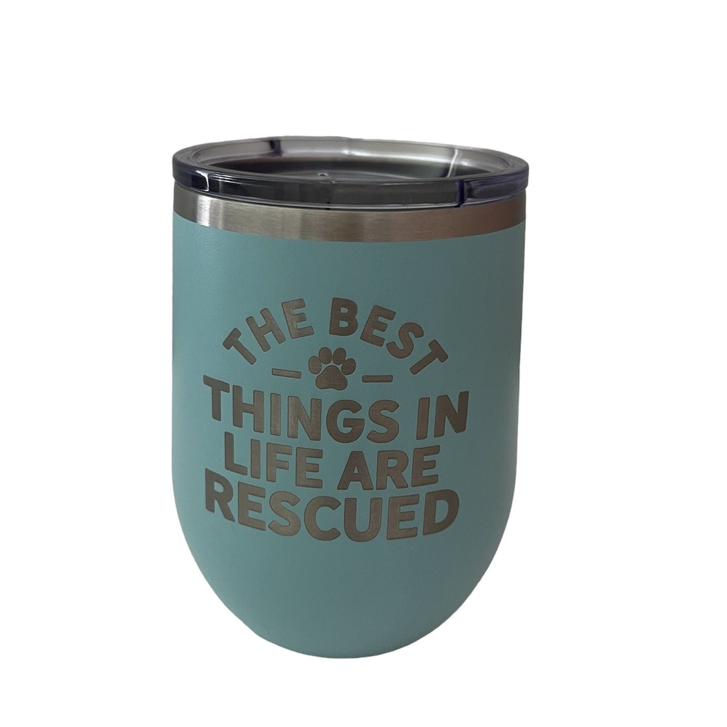 The Best Things In Life Are Rescued Insulated Tumblers - 12oz