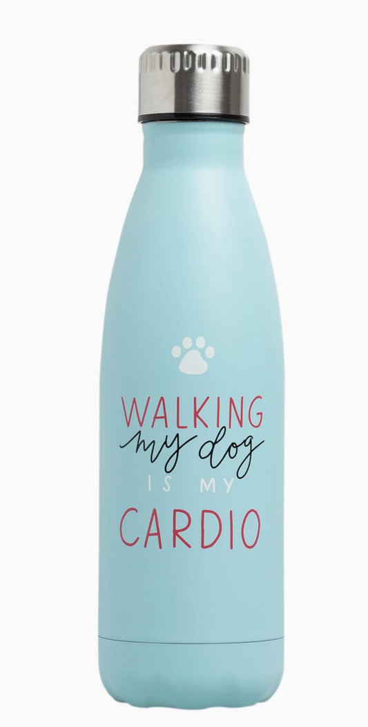 Water bottle that read, walking my dog is my cardio