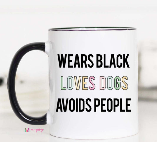 Wears Black Loves Dogs Avoids People Mug - 11oz