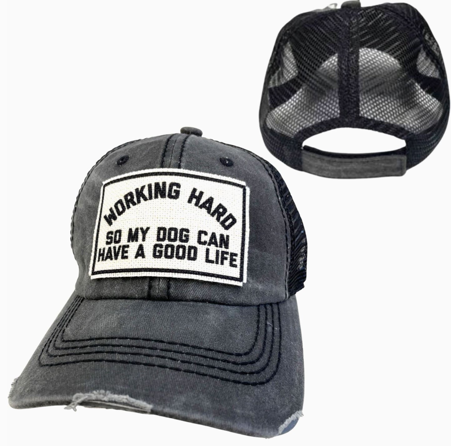 Working Hard So My Dog Can Have A Good Life Hat - Gray