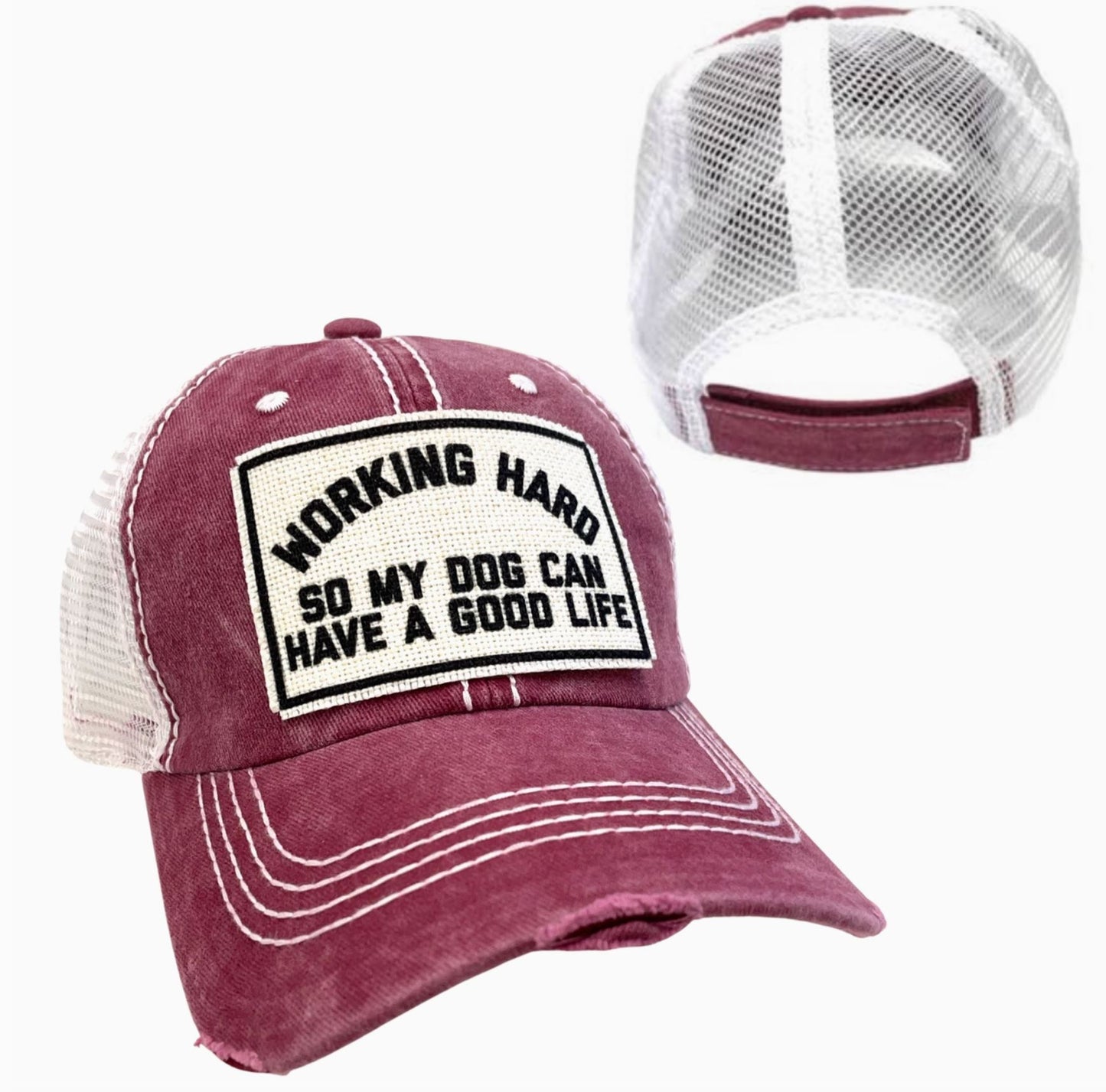 Working Hard So My Dog Can Have A Good Life Hat - Maroon