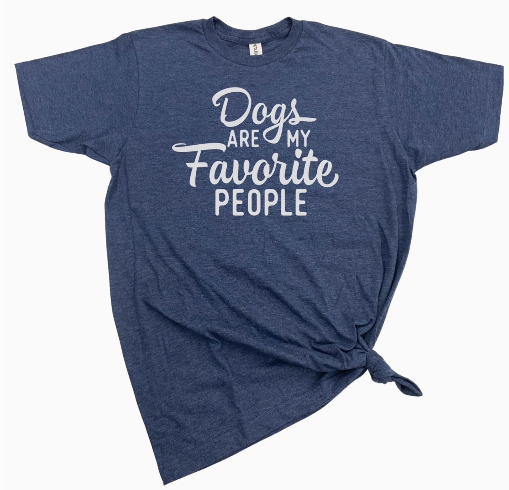 Dogs Are My Favorite People - Funny T-Shirt for Dog Lovers - LittleLuck Boutique