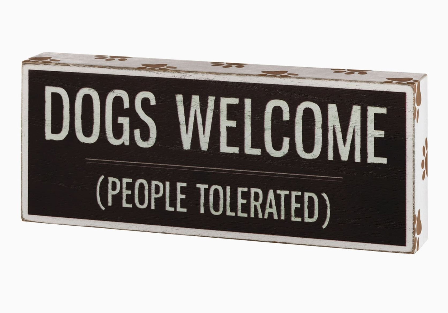 Dogs Welcome People Tolerated Home Decor Wood Sign - LittleLuck Boutique