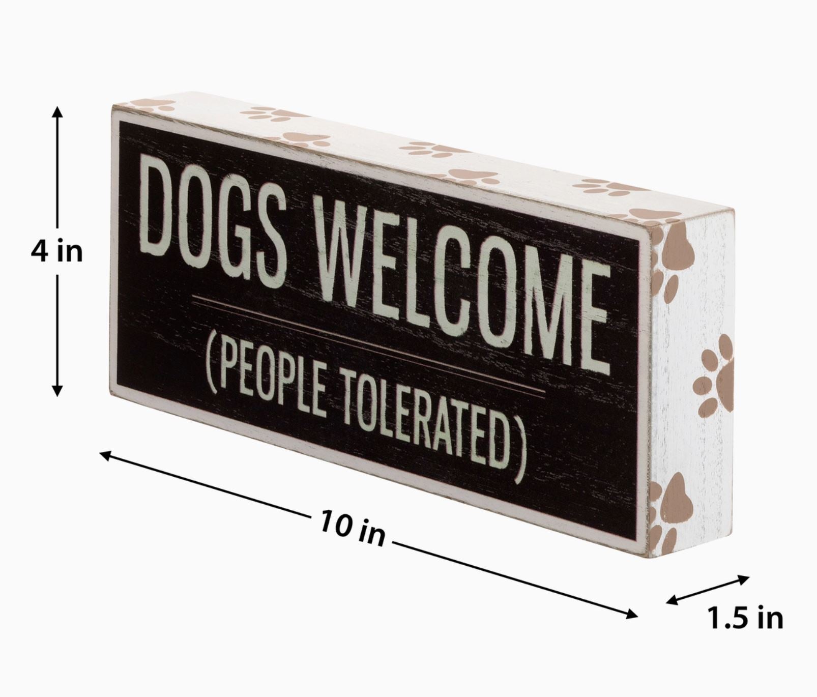 Dogs Welcome People Tolerated Home Decor Wood Sign - LittleLuck Boutique