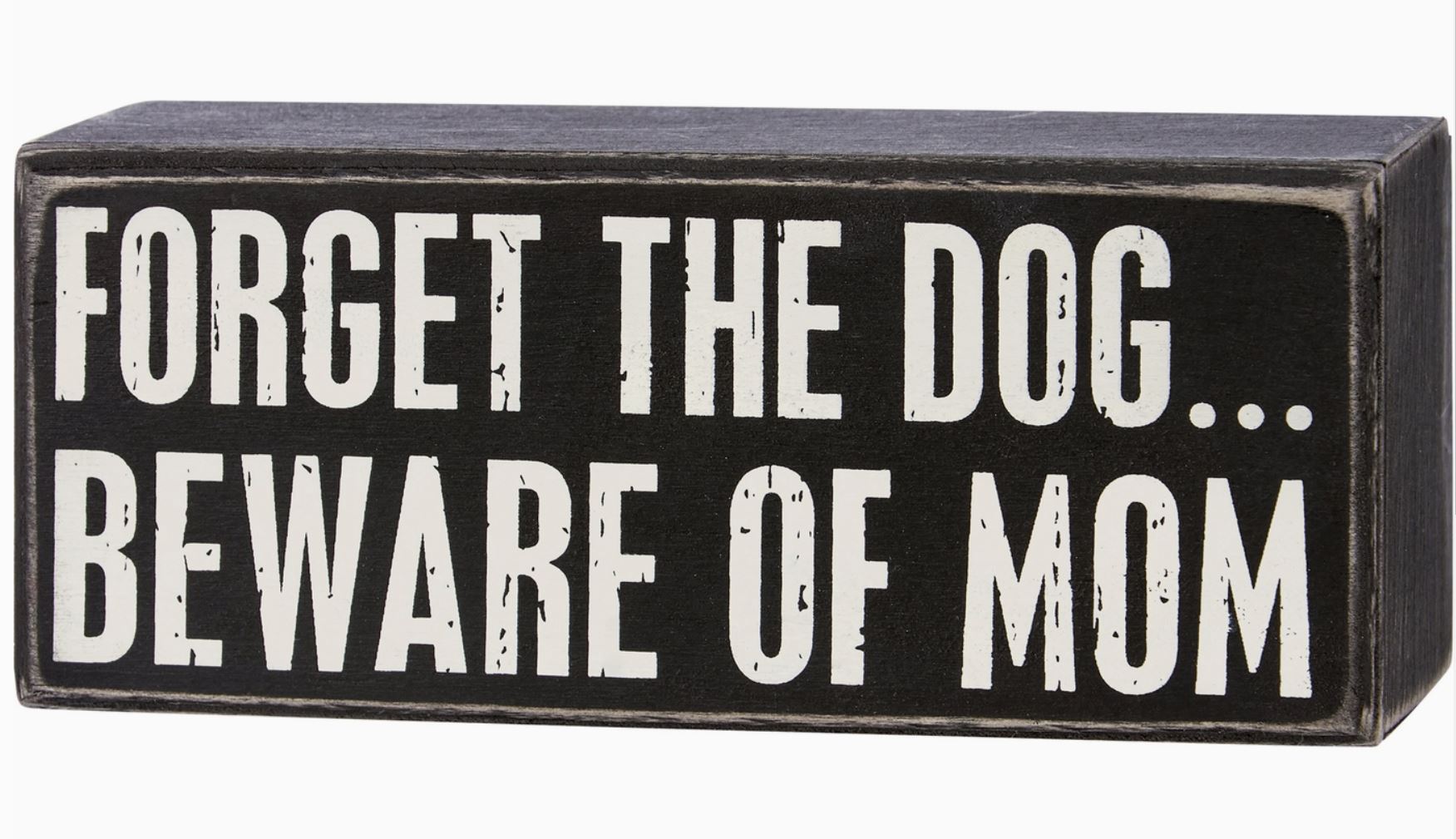 Forget The Dog Beware Of Mom - Home Decor Sign - LittleLuck Boutique