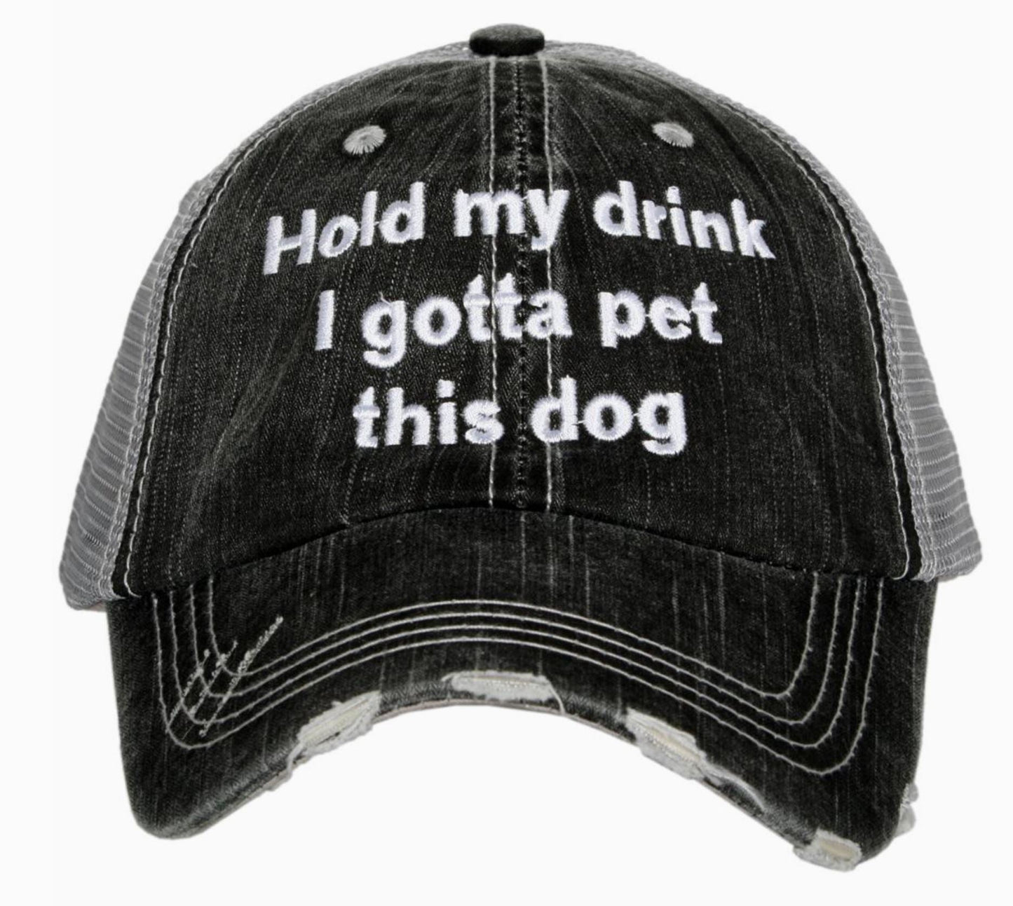 Hold My Drink I Gotta Pet This Dog Hat - LittleLuck Boutique