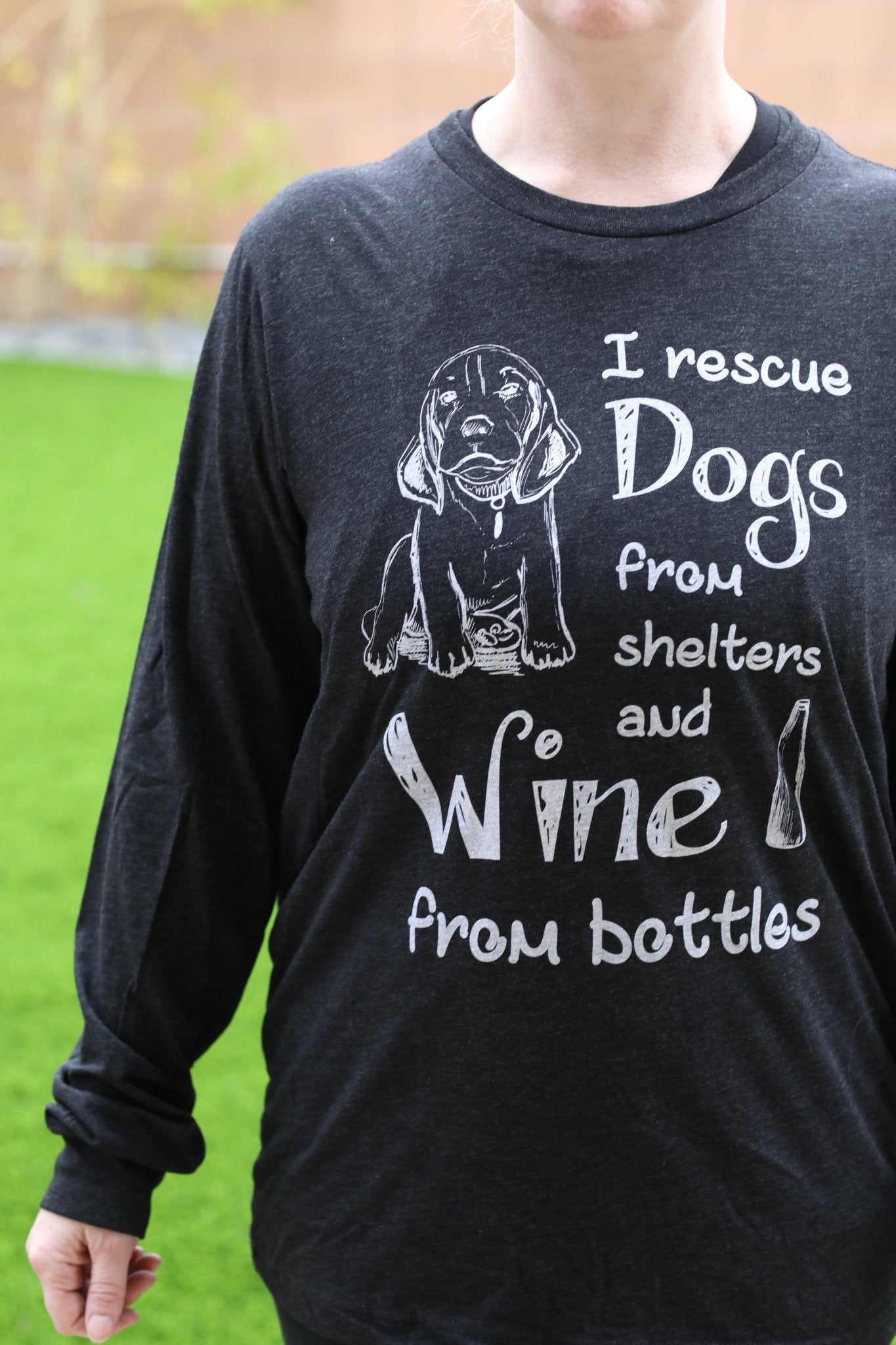 I Rescue Dogs From Shelters And Wine From Bottles Long Sleeve - LittleLuck Boutique