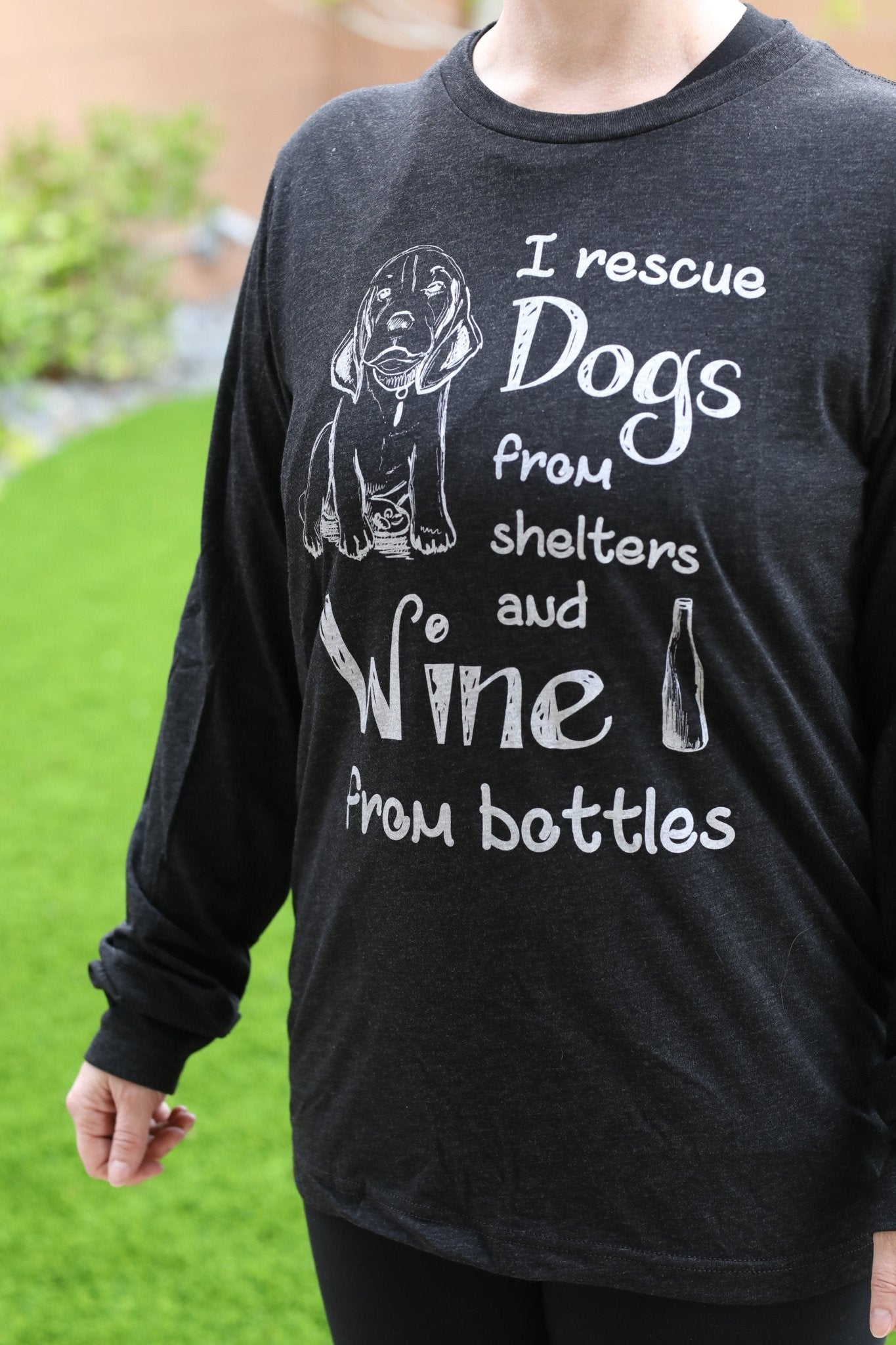 I Rescue Dogs From Shelters And Wine From Bottles Long Sleeve - LittleLuck Boutique