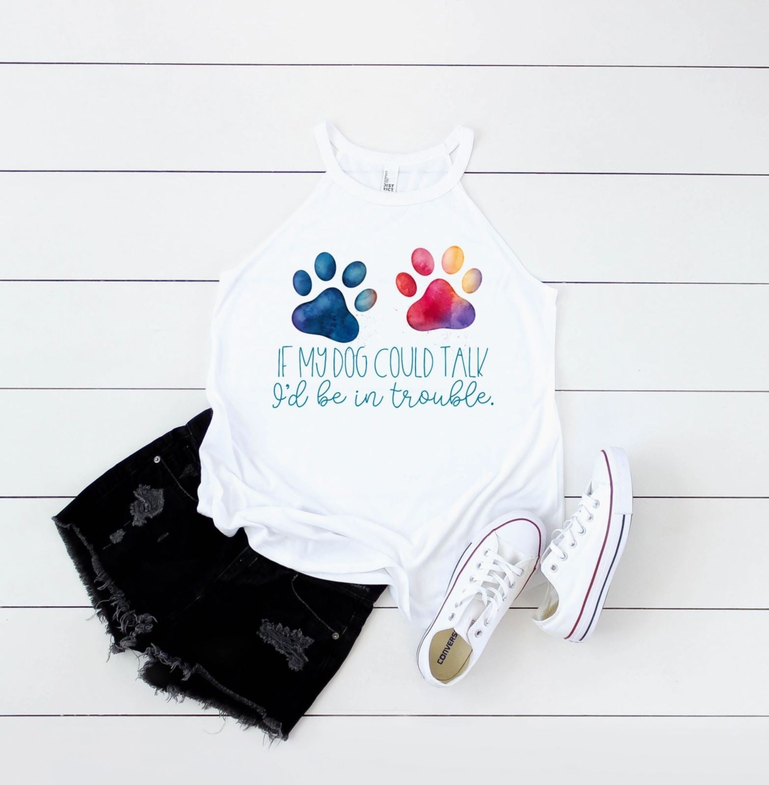 If My Dog Could Talk, I'd Be In Trouble Tank Top - LittleLuck Boutique